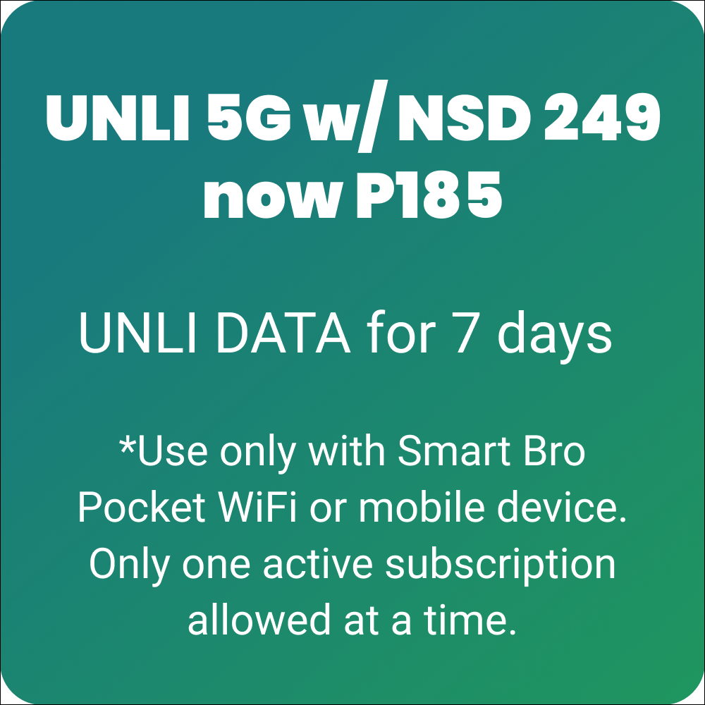 UNLI 5G w/ NSD 249 now P185